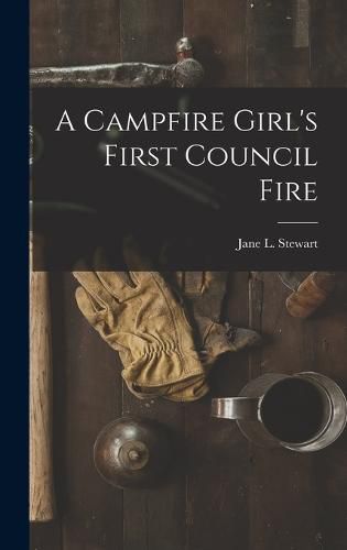 A Campfire Girl's First Council Fire