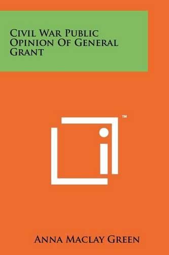 Cover image for Civil War Public Opinion of General Grant