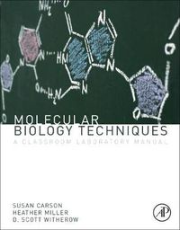 Cover image for Molecular Biology Techniques: A Classroom Laboratory Manual