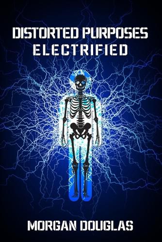 Cover image for Distorted Purposes: Electrified