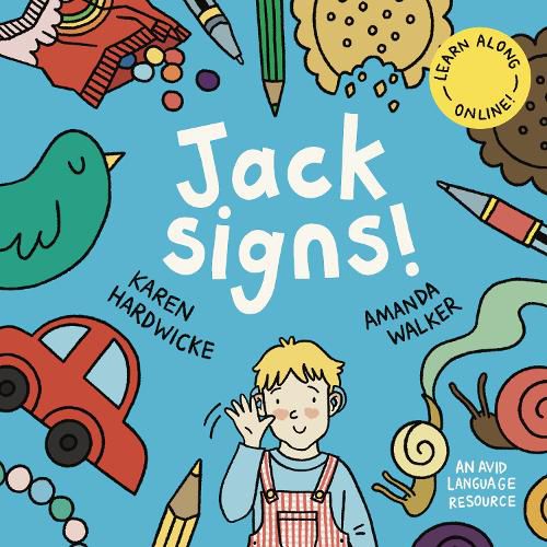 Jack Signs!: The heart-warming tale of a little boy who is deaf, wears hearing aids and discovers the magic of sign language - based on a true story!