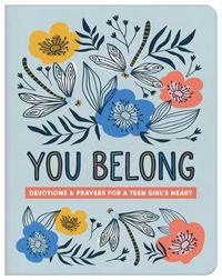 Cover image for You Belong (Teen Girl): Devotions and Prayers for a Teen Girl's Heart