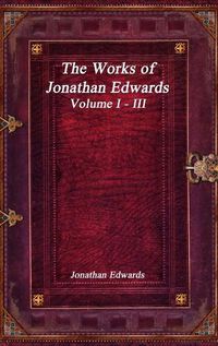 Cover image for The Works of Jonathan Edwards