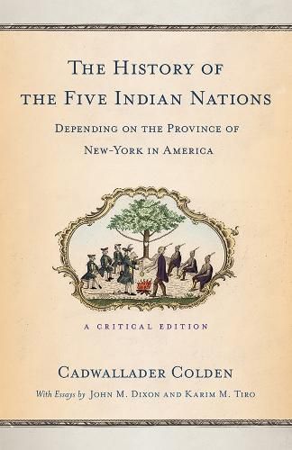 Cover image for The History of the Five Indian Nations Depending on the Province of New-York in America: A Critical Edition