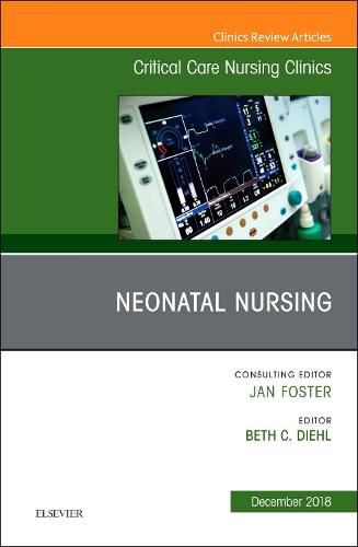 Cover image for Neonatal Nursing, An Issue of Critical Care Nursing Clinics of North America