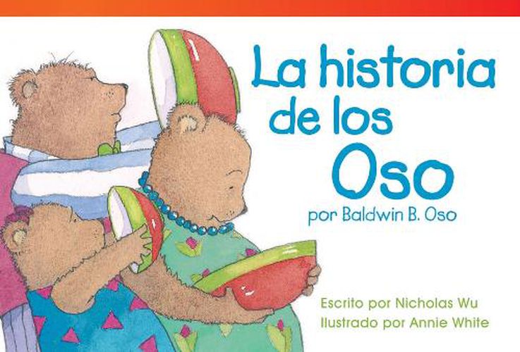 Cover image for La historia de los Oso por Baldwin B. Oso (The Bears' Story by Baldwin B. Bear) (Spanish Version)