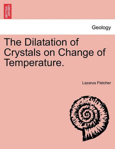 Cover image for The Dilatation of Crystals on Change of Temperature.