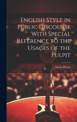 Cover image for English Style in Public Discourse With Special Reference to the Usages of the Pulpit