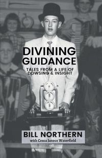 Cover image for Divining Guidance: Tales from a Life of Dowsing & Insight