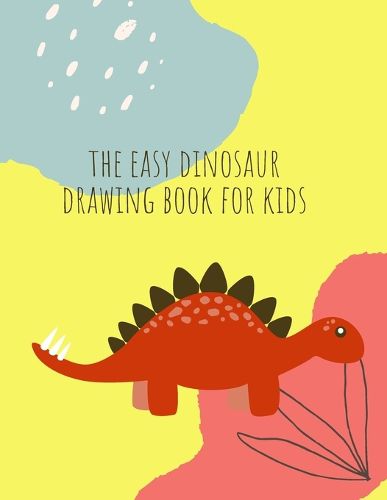 Cover image for How to draw dinosaurs: How to draw Dinosaur Book for Kids Ages 4-8 Fun, Color Hand Illustrators Learn for Preschool and Kindergarten