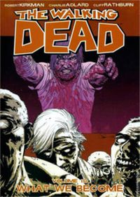 Cover image for The Walking Dead Volume 10: What We Become