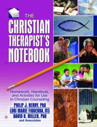 Cover image for The Christian Therapist's Notebook: Homework, Handouts, and Activities for Use in Christian Counseling