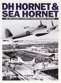 Cover image for DH Hornet and Sea Hornet: De Havilland's Ultimate Piston-engined Fighter