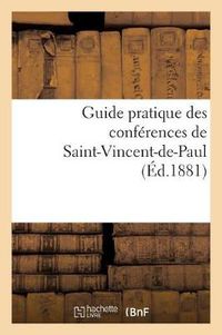 Cover image for Guide Pratique Des Conferences de Saint-Vincent-De-Paul