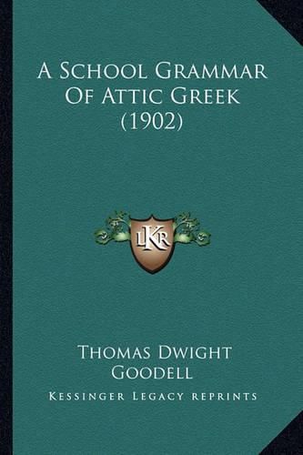 A School Grammar of Attic Greek (1902)