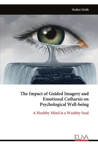 Cover image for The Impact of Guided Imagery and Emotional Catharsis on Psychological Well-being
