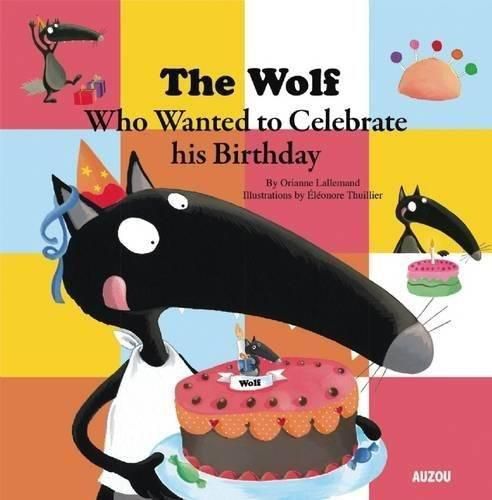 Cover image for The Wolf Who Wanted to Celebrate His Birthday