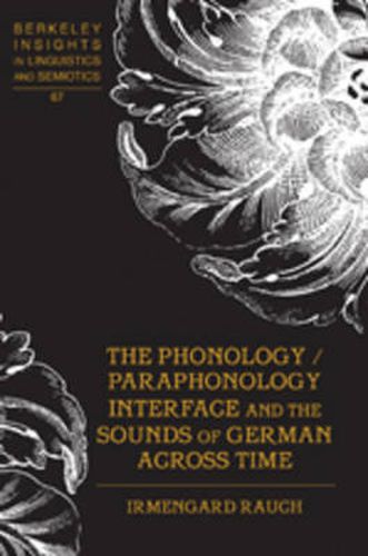 Cover image for The Phonology / Paraphonology Interface and the Sounds of German Across Time