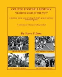 Cover image for College Football Glorious Games of the Past