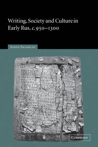 Cover image for Writing, Society and Culture in Early Rus, c.950-1300
