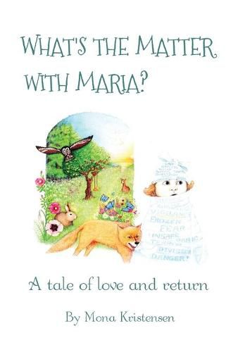 Cover image for What's the Matter with Maria?: A tale of love and return