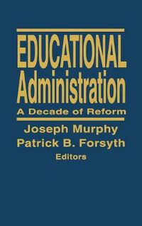 Cover image for Educational Administration: A Decade of Reform