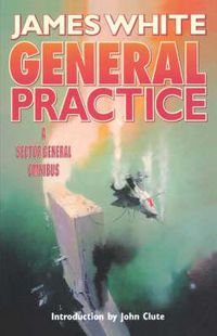 Cover image for General Practice: A Sector General Omnibus