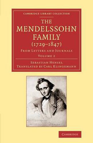 Cover image for The Mendelssohn Family (1729-1847): Volume 2: From Letters and Journals