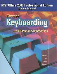 Cover image for Glencoe Keyboarding With Computer Applications: MS Office 2000 Professional Edition