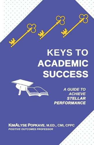 Cover image for Keys to Academic Success: A Guide to Achieve Stellar Performance