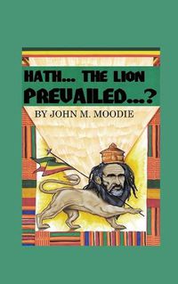 Cover image for Hath... The Lion Prevailed...?