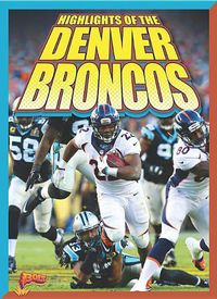 Cover image for Highlights of the Denver Broncos