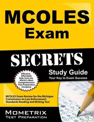 Cover image for MCOLES Secrets Study Guide: MCOLES Exam Review for the Michigan Commission on Law Enforcement Standards Reading and Writing Test