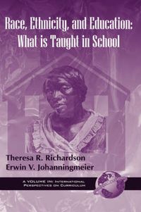 Cover image for Race, Ethnicity and Education in the United States: What is Taught in School