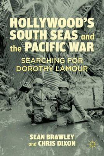 Cover image for Hollywood's South Seas and the Pacific War: Searching for Dorothy Lamour