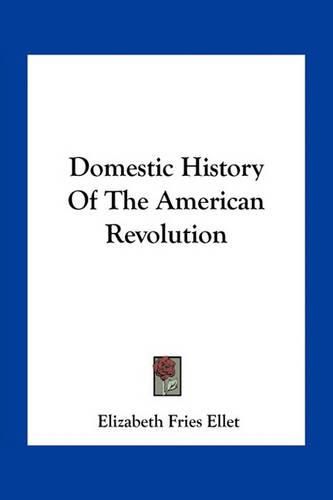 Cover image for Domestic History Of The American Revolution
