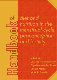 Cover image for Handbook of Diet and Nutrition in the Menstrual Cycle, Periconception and Fertility