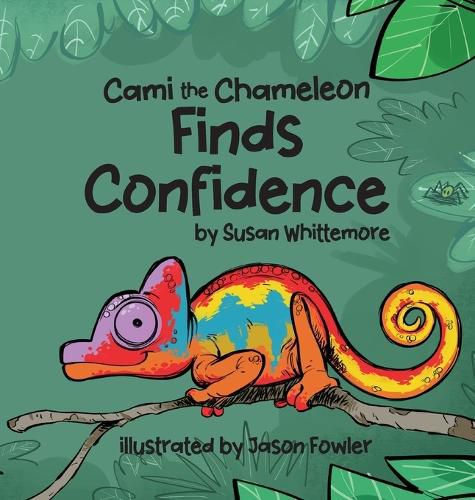 Cover image for Cami the Chameleon Finds Confidence