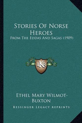 Cover image for Stories of Norse Heroes: From the Eddas and Sagas (1909)