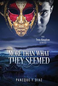 Cover image for More Than What They Seemed: The Twin Kingdom Series