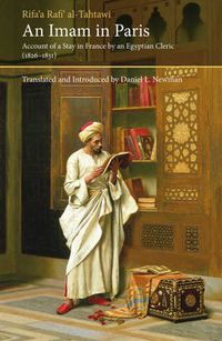 Cover image for An Imam in Paris: Account of a Stay in France by an Egyptian Cleric (1826-1831)