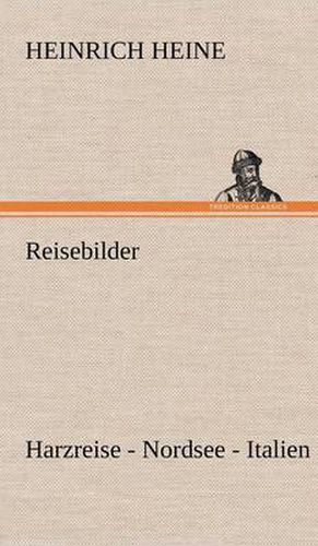 Cover image for Reisebilder. Harzreise - Nordsee - Italien
