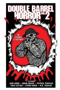 Cover image for Double Barrel Horror Volume 2