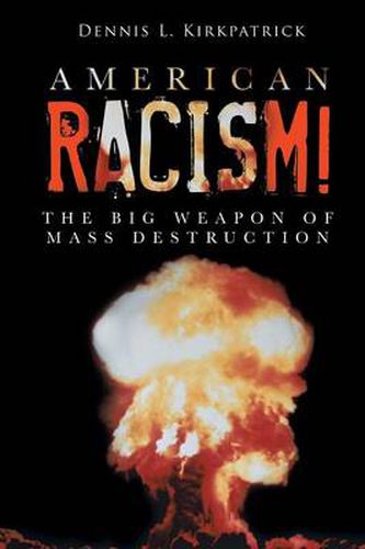 Cover image for American Racism!: The Big Weapon of Mass Destruction
