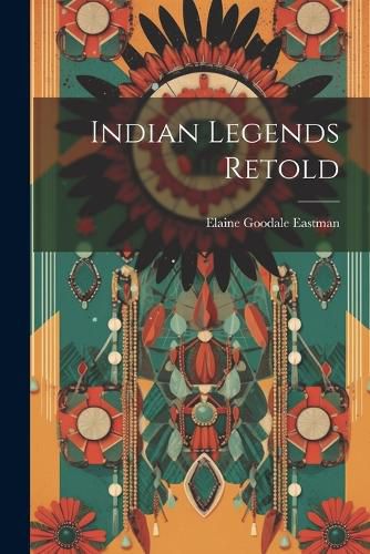 Cover image for Indian Legends Retold