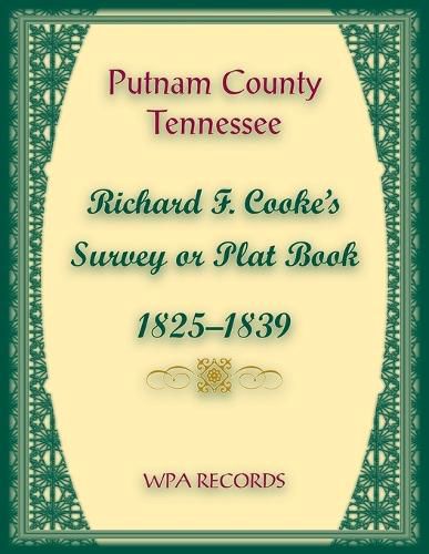 Putnam County, Tennessee, Richard F. Cook's Survey or Plat Book, 1825-1839