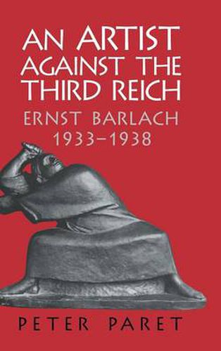 An Artist against the Third Reich: Ernst Barlach, 1933-1938