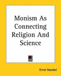 Cover image for Monism As Connecting Religion And Science