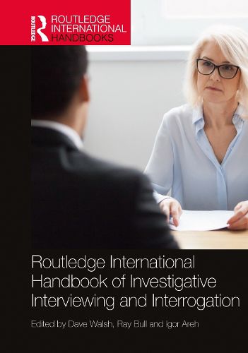 Cover image for Routledge International Handbook of Investigative Interviewing and Interrogation