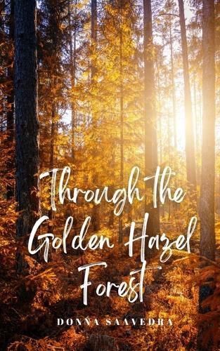 Cover image for Through the Golden Hazel Forest